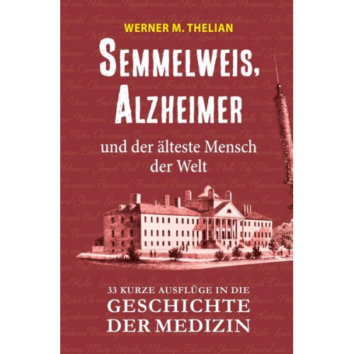 Werner Thelian - Semmelweis, Alzheimer und der älteste Mensch der Welt