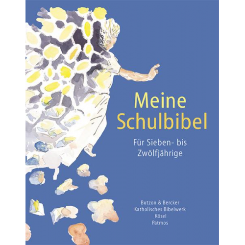 Meine Schulbibel. Für Sieben- bis Zwölfjährige