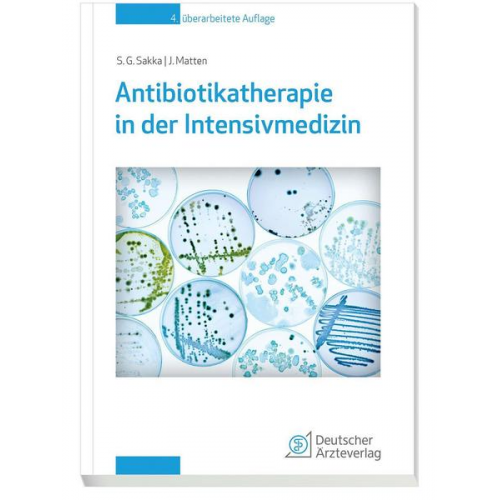 Samir G. Sakka & Jens Matten - Antibiotikatherapie in der Intensivmedizin