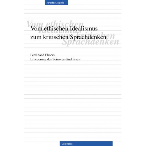 Jaroslaw Jagiello - Vom ethischen Idealismus zum kritischen Sprachdenken