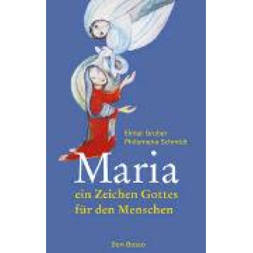 Elmar Gruber & Philomena Schmidt - Maria, ein Zeichen Gottes für den Menschen