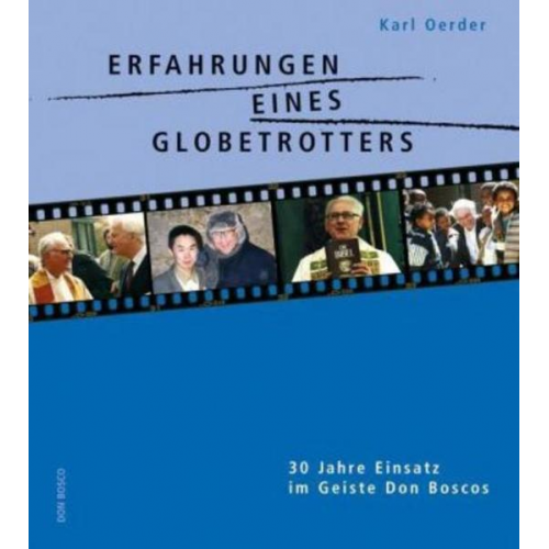 Karl Oerder SDB - Erfahrungen eines Globetrotters