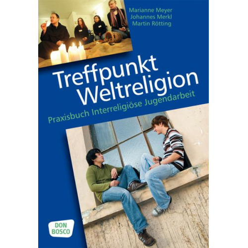 Marianne Meyer & Johannes Merkl & Martin Rötting - Treffpunkt Weltreligion