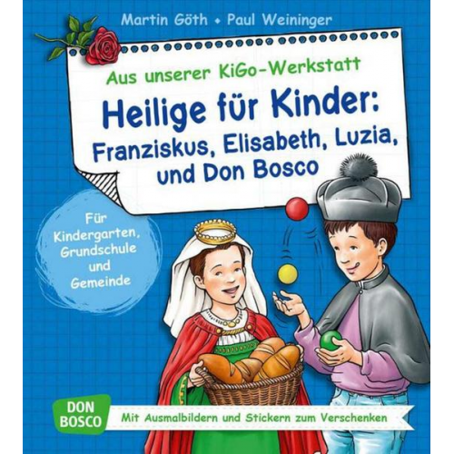 Martin Göth & Paul Weininger - Heilige für Kinder: Franziskus, Elisabeth, Luzia und Don Bosco