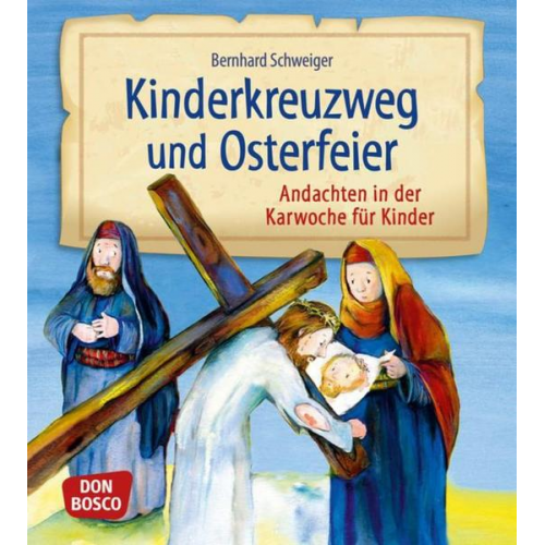 Bernhard Schweiger - Kinderkreuzweg und Osterfeier