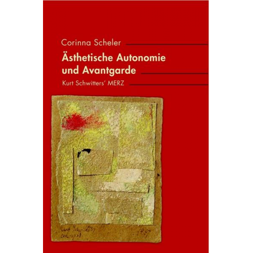 Corinna Scheler - Ästhetische Autonomie und Avantgarde