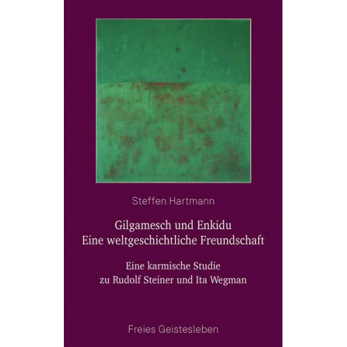 Steffen Hartmann - Gilgamesch und Enkidu - eine weltgeschichtliche Freundschaft