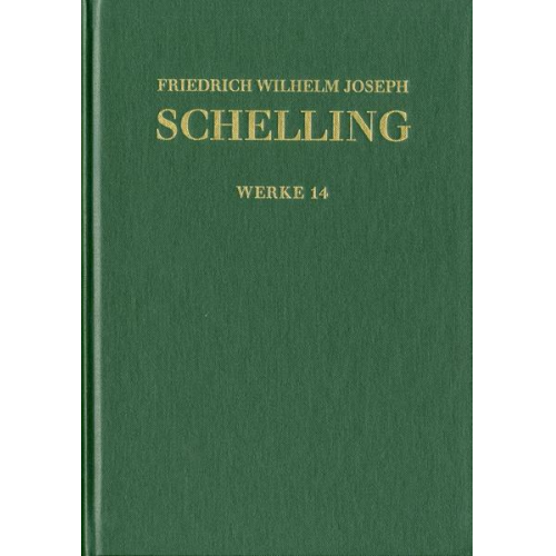 Friedrich Wilhelm Joseph Schelling - Friedrich Wilhelm Joseph Schelling: Historisch-kritische Ausgabe / Reihe I: Werke. Band 14: ›Vorlesungen über die Methode des academischen Studium‹, ›