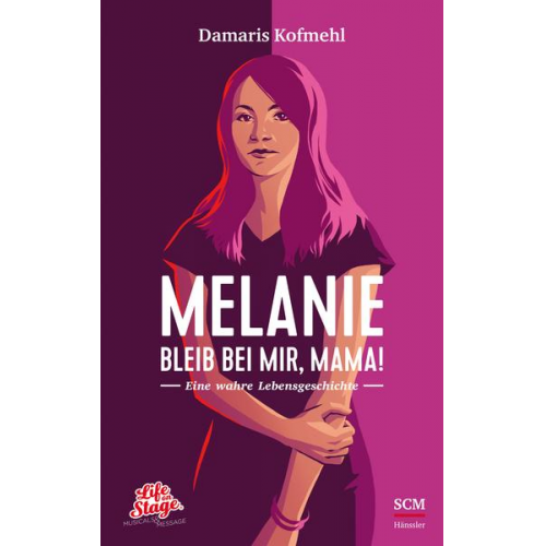 Damaris Kofmehl - Melanie - Bleib bei mir, Mama!