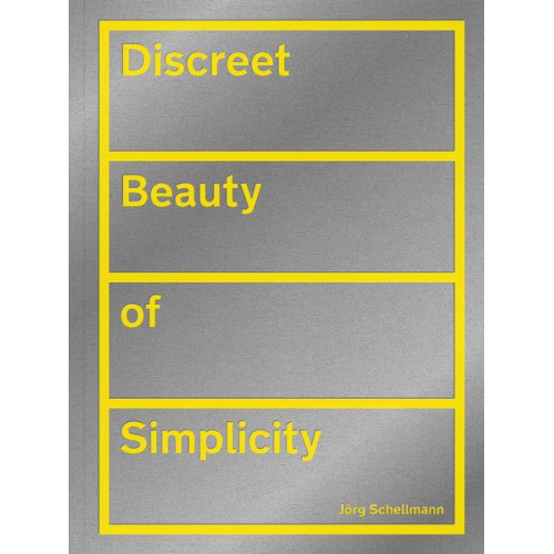 Jörg Schellmann - Discreet Beauty of Simplicity