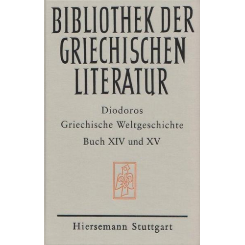 Diodoros - Griechische Weltgeschichte. GESAMTAUSGABE / Griechische Weltgeschichte. Buch XIV - XV