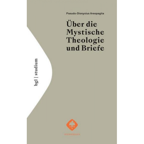 Pseudo-Dionysius Areopagita - Über die Mystische Theologie und Briefe