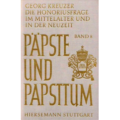 Georg Kreuzer - Die Honoriusfrage im Mittelalter und in der Neuzeit