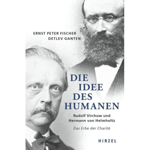 Ernst Peter Fischer & Detlev Ganten - Die Idee des Humanen