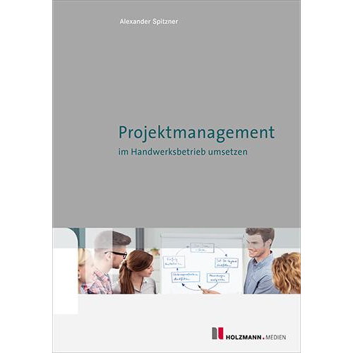 Alexander Spitzner - Projektmanagement im Handwerksbetrieb umsetzen