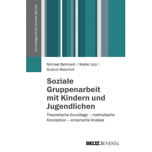 Michael Behnisch & Walter Lotz & Gudrun Maierhof - Soziale Gruppenarbeit mit Kindern und Jugendlichen