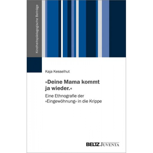 Kaja Kesselhut - »Deine Mama kommt ja wieder.«