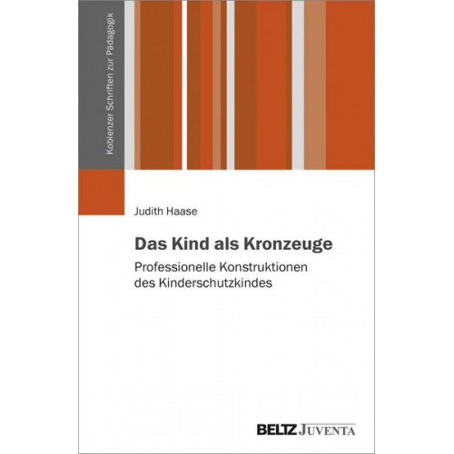 Judith Haase - Das Kind als Kronzeuge