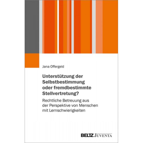 Jana Offergeld - Unterstützung der Selbstbestimmung oder fremdbestimmende Stellvertretung?