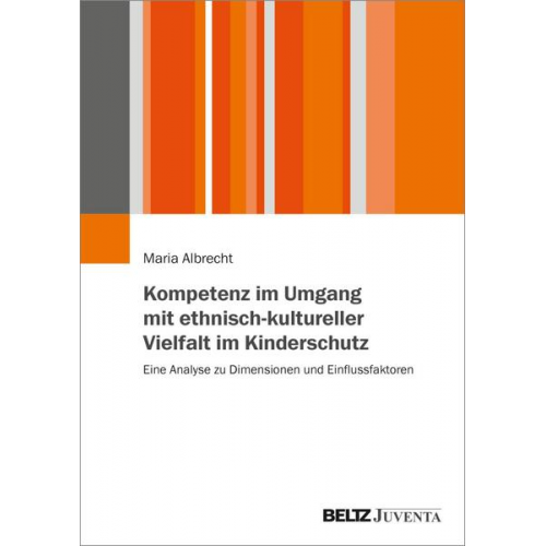 Maria Albrecht - Kompetenz im Umgang mit ethnisch-kultureller Vielfalt im Kinderschutz