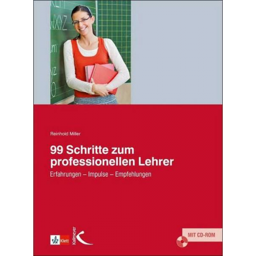 Reinhold Miller - 99 Schritte zum professionellen Lehrer