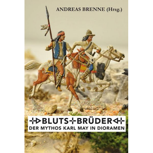 Blutsbrüder – Der Mythos Karl May im Diorama