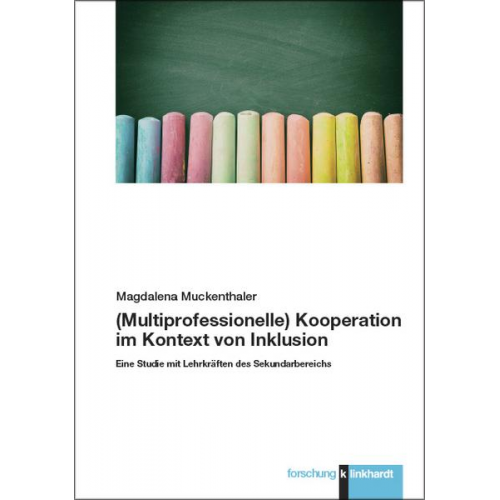 Magdalena Muckenthaler - (Multiprofessionelle) Kooperation im Kontext von Inklusion