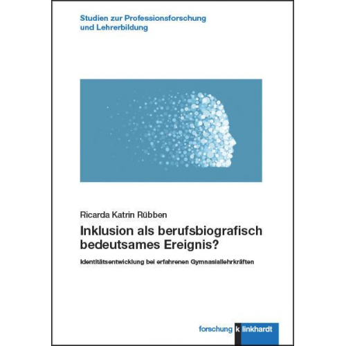 Ricarda Katrin Rübben - Inklusion als berufsbiografisch bedeutsames Ereignis?