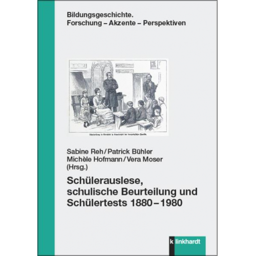 Schülerauslese, schulische Beurteilung und Schülertests 1880–1980