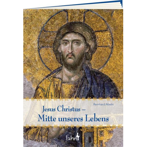 Reinhard Abeln - Jesus Christus – Mitte unseres Lebens