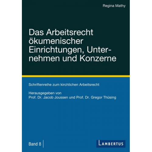 Regina Mathy - Das Arbeitsrecht ökumenischer Einrichtungen, Unternehmen und Konzerne