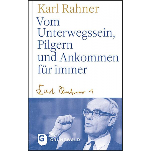 Karl Rahner - Vom Unterwegssein, Pilgern und Ankommen für immer