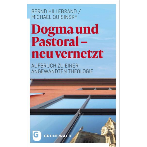 Bernd Hillebrand & Michael Quisinsky - Dogma und Pastoral - neu vernetzt