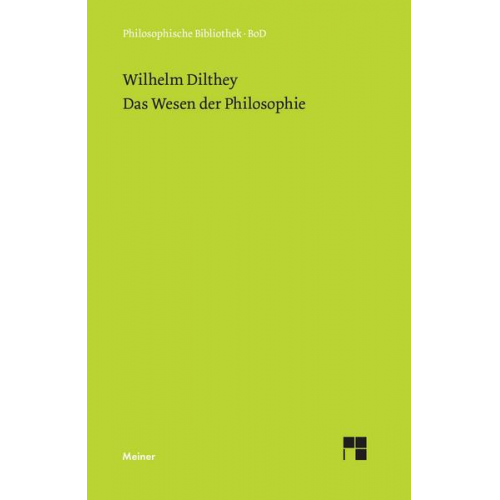 Wilhelm Dilthey - Das Wesen der Philosophie