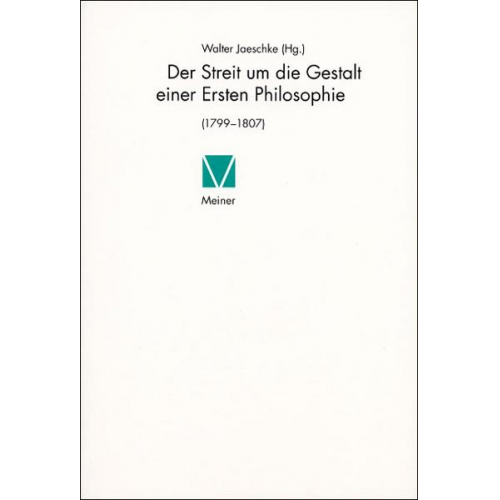 Walter Jaeschke & Helmut Holzhey - Der Streit um die Gestalt einer Ersten Philosophie