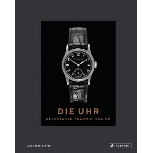 Alexander Barter - Die Uhr. Geschichte Technik Design