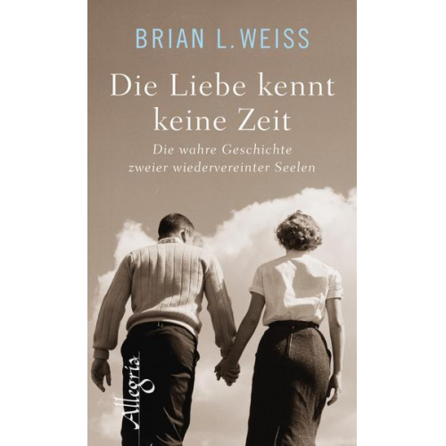 Brian L. Weiss - Die Liebe kennt keine Zeit