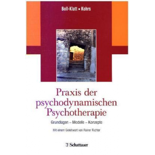 Annegret Boll-Klatt & Mathias Kohrs - Praxis der psychodynamischen Psychotherapie