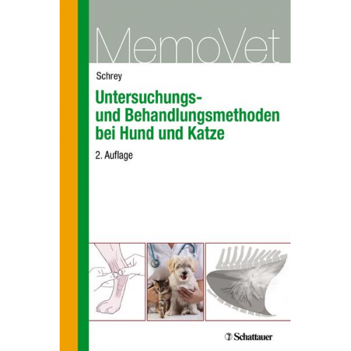 Christian Schrey - Untersuchungs- und Behandlungsmethoden bei Hund und Katze