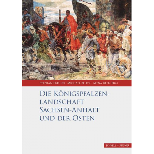 Die Königspfalzenlandschaft Sachsen-Anhalt und der Osten