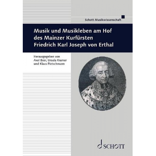 Musik und Musikleben am Hof des Mainzer Kurfürsten Friedrich Karl Joseph von Erthal