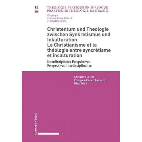 Christentum und Theologie zwischen Synkretismus und Inkulturation / Le Christianisme et la théologie entre syncrétisme et inculturation