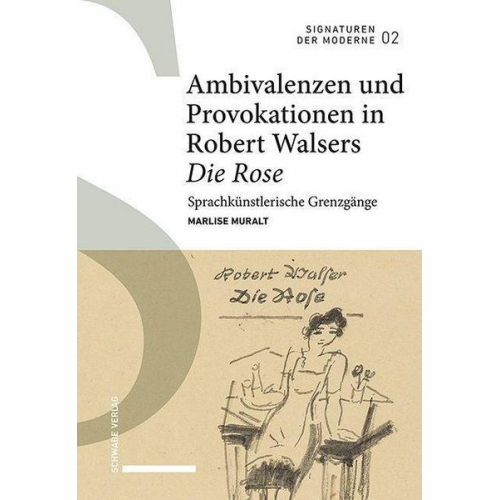 Marlise Muralt - Ambivalenzen und Provokationen in Robert Walsers Die Rose