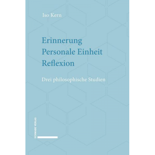 Iso Kern - Erinnerung – Personale Einheit – Reflexion