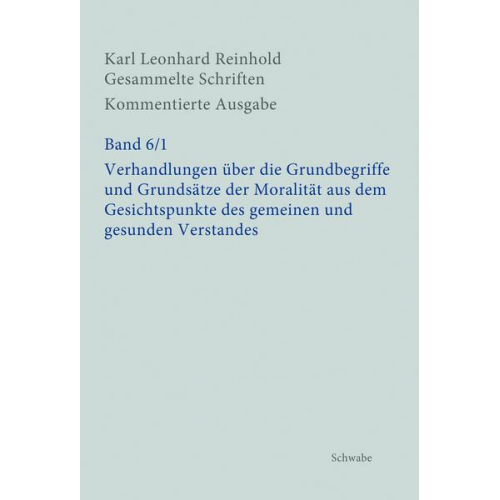 Verhandlungen über die Grundbegriffe und Grundsätze der Moralität aus dem Gesichtspunkte des gemeinen und gesunden Verstandes