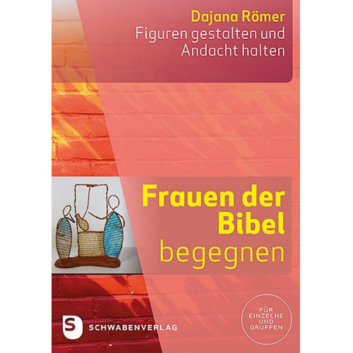 Dajana Römer - Frauen der Bibel begegnen