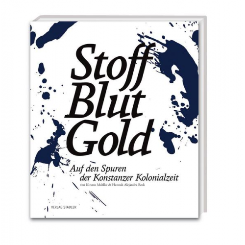 Kirsten Mahlke & Hannah Alejandra Beck - Stoff. Blut. Gold.