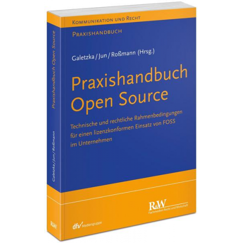 Christian Galetzka & Chan-jo Jun & Yvonne Rossmann - Praxishandbuch Open Source