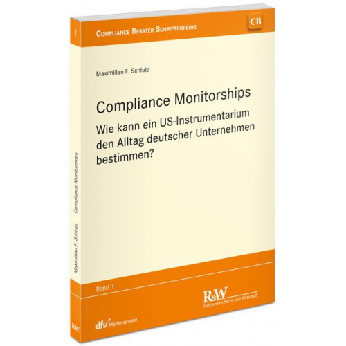 Maximilian F. Schlutz - Compliance Monitorships