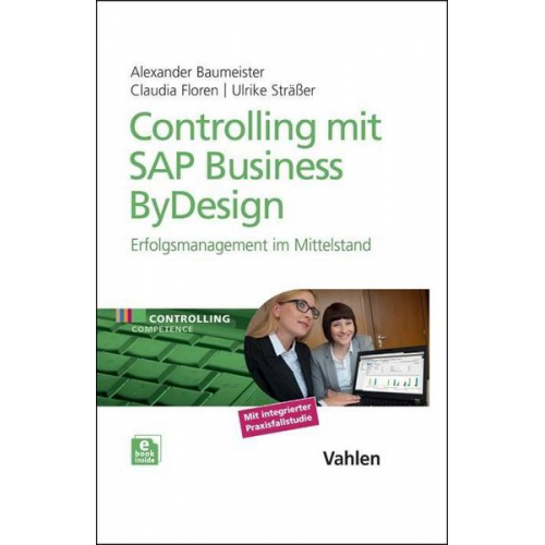 Alexander Baumeister & Claudia Floren & Ulrike Strässer - Controlling mit SAP Business ByDesign